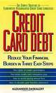 Credit Card Debt: : Reduce Your Financial Burden In Three Easy Steps, Alexander Daskaloff 