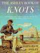 The Ashley Book of Knots, Clifford W. Ashley 