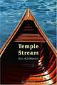 Temple Stream : A Rural Odyssey, Bill Roorbach 