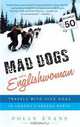 Mad Dogs and an Englishwoman: Travels with Sled Dogs in Canada