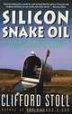 Silicon Snake Oil: Second Thoughts on the Information Highway, Clifford Stoll 