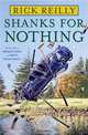 Shanks for Nothing: A Novel, Rick Reilly 