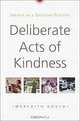 Deliberate Acts of Kindness: Service As a Spiritual Practice, Meredith Gould 