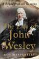 The Life of John Wesley : A Brand from the Burning, Roy Hattersley 