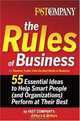 Fast Company The Rules of Business : 55 Essential Ideas to Help Smart People (and Organizations) Perform At Their Best, 