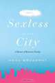 Sexless in the City: A Memoir of Reluctant Chastity, Anna Broadway 
