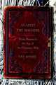 Against the Machine: Being Human in the Age of the Electronic Mob, Lee Siegel 