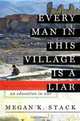Every Man in This Village is a Liar: An Education in War, Megan Stack 