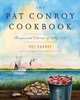 The Pat Conroy Cookbook: Recipes and Stories of My Life, Pat Conroy 