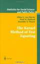 The Kernel Method of Test Equating (Statistics for Social Science and Public Policy), Alina A. von Davier 