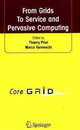From Grids To Service and Pervasive Computing, 