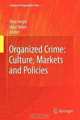 Organized Crime: Culture, Markets and Policies (Studies of Organized Crime), 