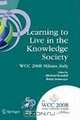 Learning to Live in the Knowledge Society: IFIP 20th World Computer Congress, IFIP TC 3 ED-L2L Conference, September 7-10, 2008, Milano, Italy (IFIP International ... Federation for Information Processing), 
