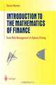 Introduction to the Mathematics of Finance: From Risk Management to Options Pricing (Undergraduate Texts in Mathematics), Steven Roman 