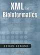 XML for Bioinformatics, Ethan Cerami 