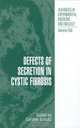 Defects of Secretion in Cystic Fibrosis (Advances in Experimental Medicine and Biology), 