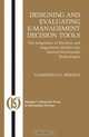 Designing and Evaluating E-Management Decision Tools : The Integration of Decision and Negotiation Models into Internet-Multimedia Technologies (Integrated Series in Information Systems), Giampiero E.G. Beroggi 
