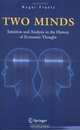 Two Minds : Intuition and Analysis in the History of Economic Thought, Roger Frantz 