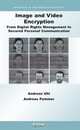 Image and Video Encryption : From Digital Rights Management to Secured Personal Communication (Advances in Information Security), Andreas Uhl 