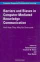 Barriers and Biases in Computer-Mediated Knowledge Communication : And How They May Be Overcome (Computer-Supported Collaborative Learning Series), 