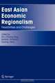 East Asian Economic Regionalism: Feasibilities and Challenges, 