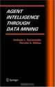 Agent Intelligence Through Data Mining (Multiagent Systems, Artificial Societies, and Simulated Organizations), Andreas L. Symeonidis 