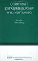 Corporate Entrepreneurship and Venturing (International Studies in Entrepreneurship), 
