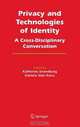 Privacy and Technologies of Identity: A Cross-Disciplinary Conversation, 