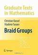 Braid Groups (Graduate Texts in Mathematics), Christian Kassel, Vladimir Turaev 