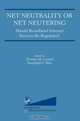Net Neutrality or Net Neutering: Should Broadband Internet Services Be Regulated, 