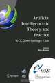 Artificial Intelligence in Theory and Practice: IFIP 19th World Computer Congress, TC 12: IFIP AI 2006 Stream, August 21-24, 2006, Santiago, Chile (IFIP ... Federation for Informat, 