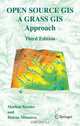 Open Source GIS: A GRASS GIS Approach, Markus Neteler, Helena Mitasova 