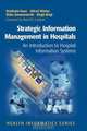Strategic Information Management in Hospitals: An Introduction to Hospital Information Systems (Health Informatics), Reinhold Haux, A. Winter, Elske Ammenwerth, Birgit Brigl 