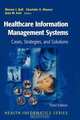 Healthcare Information Management Systems: Cases, Strategies, and Solutions (Health Informatics), 