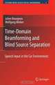 Time-Domain Beamforming and Blind Source Separation: Speech Input in the Car Environment (Lecture Notes in Electrical Engineering), Julien Bourgeois, Wolfgang Minker 