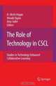 The Role of Technology in CSCL: Studies in Technology Enhanced Collaborative Learning (Computer-Supported Collaborative Learning Series), 