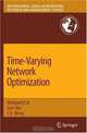 Time-Varying Network Optimization (International Series in Operations Research & Management Science), Xiaoqiang Cai, Dan Sha, C.K. Wong 