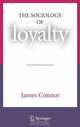 The Sociology of Loyalty, James Connor 