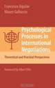 Psychological Processes in International Negotiations: Theoretical and Practical Perspectives, Francesco Aquilar, Mauro Galluccio 