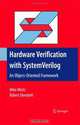 Hardware Verification with SystemVerilog: An Object-oriented Framework, Mike Mintz, Robert Ekendahl 