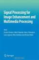 Signal Processing for Image Enhancement and Multimedia Processing, Edited by Ernesto Damiani, Albert Dipanda, Kokou Yetongnon, Louis Legrand, Peter Schelkens, Richard Chbeir 