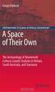 A Space of Their Own: The Archaeology of Nineteenth Century Lunatic Asylums in Britain, South Australia and Tasmania, Susan Piddock 