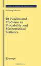 40 Puzzles and Problems in Probability and Mathematical Statistics, Wolfgang Schwarz 