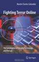 Fighting Terror Online: The Convergence of Security, Technology, and the Law, Martin Charles Golumbic 