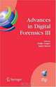 Advances in Digital Forensics 3, Edited by Philip Craiger, Sujeet Shenoi 