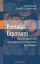 Prenatal Exposures: Psychological and Educational Consequences for Children, Roy P. Martin, Stefan C. Dombrowski 