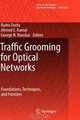 Traffic Grooming for Optical Networks: Foundations, Techniques and Frontiers (Optical Networks), 