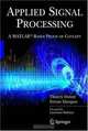 Applied Signal Processing: A MATLAB-Based Proof of Concept (Signals and Communication Technology), Thierry Dutoit, Ferran Marques 