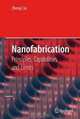 Nanofabrication: Principles, Capabilities and Limits, Zheng Cui 