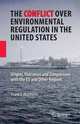 The Conflict Over Environmental Regulation in the United States: Origins, Outcomes, and Comparisons With the EU and Other Regions, Frank T. Manheim 